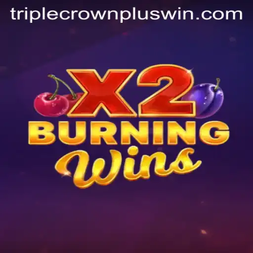 Exploring the Thrills of BurningWinsX2 and the Allure of TripleCrownPlus