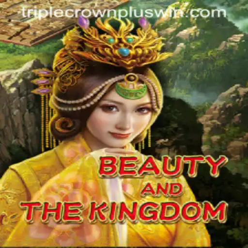 BeautyAndTheKingdom: A TripleCrownPlus Adventure