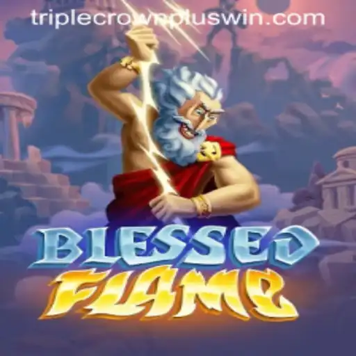 Dive into the Thrilling World of BlessedFlame: Explore the Adventure with TripleCrownPlus