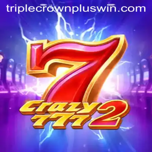 Exploring Crazy7772: The Ultimate Gaming Experience with TripleCrownPlus