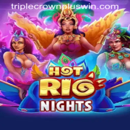 HotRioNights: A Thrilling Gaming Experience with Triplecrownplus
